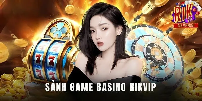 Đôi nét về chuyên mục game casino Rikvip bạn nên biết