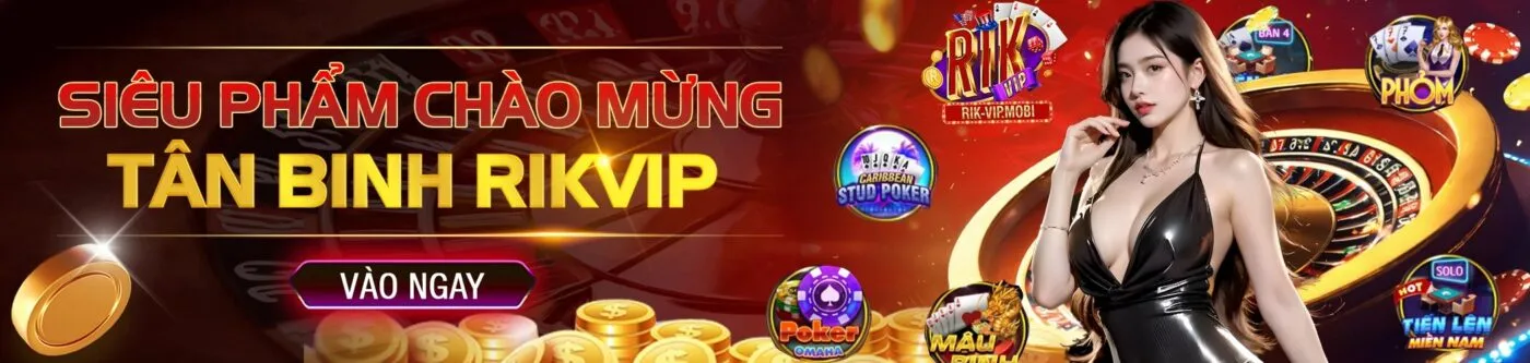 Chào mừng tân binh Rikvip